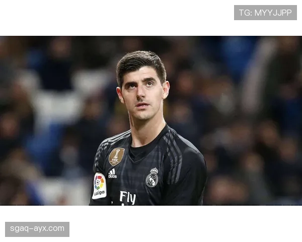 库尔图瓦：从英超新星到皇马门神，转会之路闪耀西甲